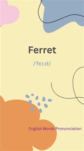 How Do You Say Ferret? | Pronunciation Guide