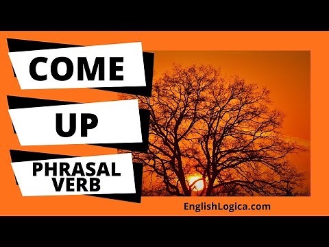 Come Up Phrasal Verb | How To Use Come Up in English | English Vocabulary