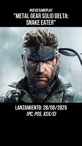 17K views · 349 reactions | Nuevo gameplay de "Metal Gear Solid Delta: Snake Eater", el esperado remake de la saga de espionaje ️. Se lanza el 28 de agosto en PC, PS5 y XSX/S | Phillip Chu Joy | Facebook