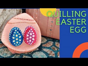 Quilling Easter Egg: Step-by-Step Tutorial