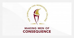 Making Men of Consequence: The Campaign for Morehouse College