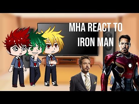 MHA Reacts to Avengers ( Iron Man) Part 3
