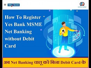How to Register Yes Bank Netbanking without Debit card ! Bina Debit card NetBanking kese chalu kre