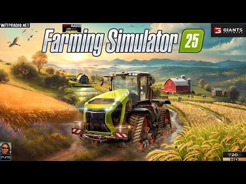 Farming Simulator 25: New Game - New Farm [WFTPRadio Gamer]