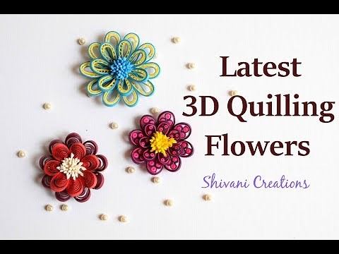 New Techniques of 3D Quilling Flowers/ Quilled Flowers