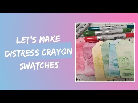 Let's Make :: Distress Crayon Swatches