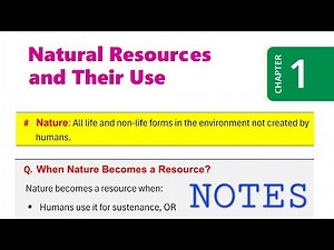 Natural Resources and Their Use Class 8 Notes | Class 8 Social Science Chapter 1 Notes | New NCERT