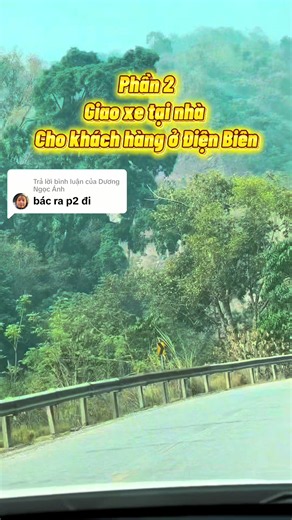 Trả lời @Dương Ngọc Ánh Hành trình 700km giao xe cho khách hàng. Phần 2 #mitsubishi #dienbienphu #trainghiem #dulich #DST