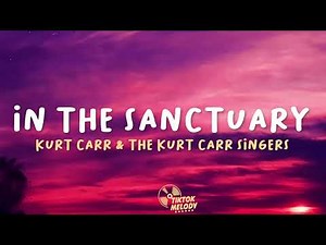 Kurt Carr & The Kurt Carr Singers - In the Sanctuary Live (Lyrics)