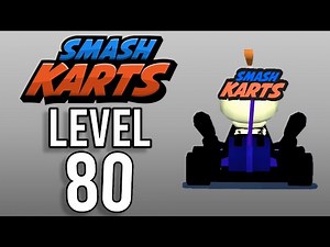 Smash Karts - Level 80