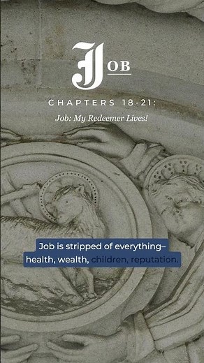 Job 18-21: “My Redeemer Lives!”