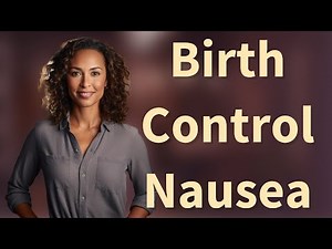 Is Nausea a Common Side Effect of Birth Control Pills?