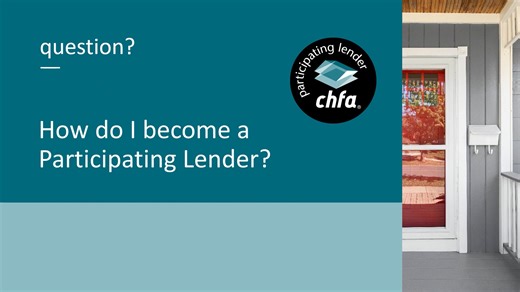 CHFA Home Finance: How Do I Become a Participating Lender?