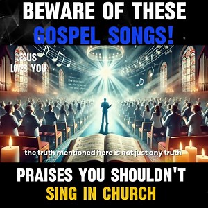 376K views · 5.4K reactions | BEWARE OF THESE GOSPEL SONGS! - Praises You Shouldn’t Sing in Church | Jesus Loves You | Facebook