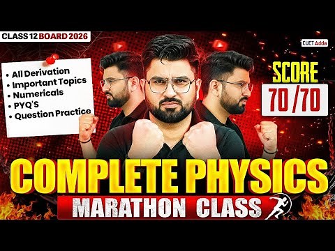 Class 12 Complete Physics in One Shot | All Chapters in One Video | for Board Exam 2026 | Marathon🔥