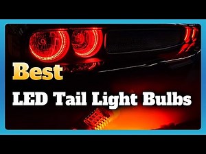 6 Best LED Tail Light Bulbs in 2023