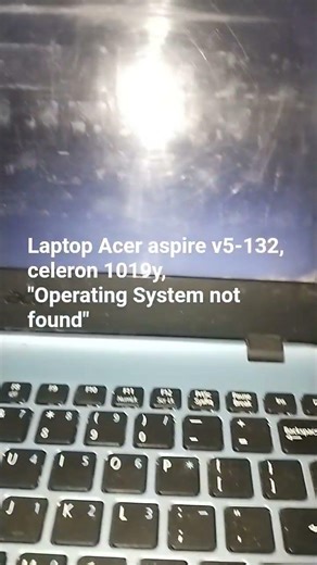 Laptop Acer aspire v5-132, celeron 1019y, "Operating System not found" #acer #@aguslh6176