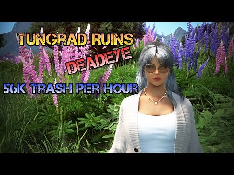 Tungrad Ruins - Deadeye 56k Trash Per Hour