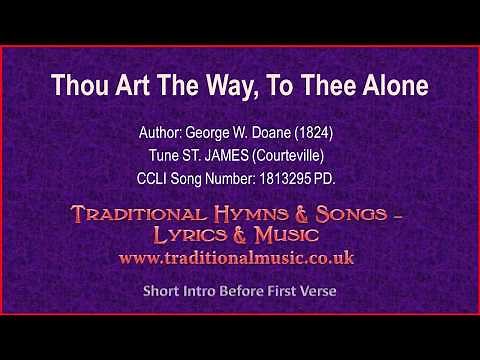 Thou Art The Way, To Thee Alone - Hymn Lyrics & Music