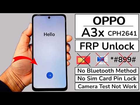 OPPO A3x (CPH2641) GOOGLE/FRP BYPASS 2026 | *#899# Camera Test Not Work - Bluetooth Trick Not Work