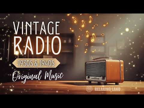 Vintage Radio Magic: 1 Hour of Original Music from the 1930s and 1940s