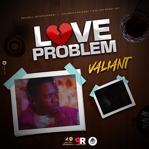 Love Problem - Valiant: Song Lyrics, Music Videos & Concerts