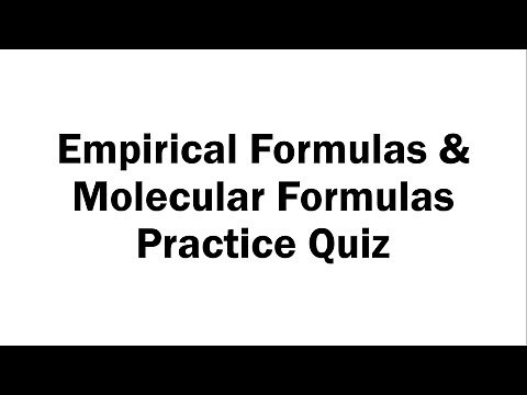 Empirical Formulas and Molecular Formulas Practice Quiz