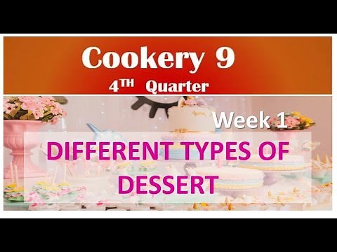 TLE COOKERY 9 QTR 4 WEEK 1 - DIFFERENT TYPES OF DESSERT