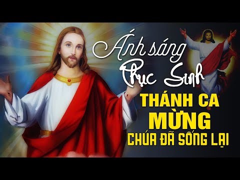 Thánh Ca Công Giáo Hay Nhất - Ánh Sáng Phục Sinh - Nhạc Thánh Ca Phục Sinh 2023 Chúa Đã Sống Lại Rồi