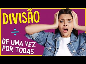 Aprendendo DIVISÃO de Uma Vez Por Todas