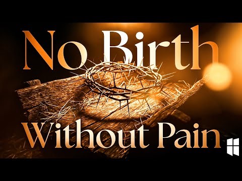 No Birth Without Pain