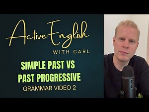 Grammar Video 2 - Simple Past vs Past Progressive