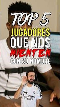 TOP 5 PLAYERS WHO LIE TO US ABOUT THEIR NAMES 😱🇪🇸