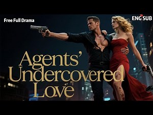 【 HD FULL 】💖Undercover Lovers, Secret Daughter – A Spy’s Dangerous Romance❓❗💖 ENG SUB 💖LOVE💖ROMANTIC