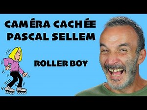 🛼 Roller Boy : Pascal Sellem est le meilleur 🔴 Caméra cachée Pascal Sellem