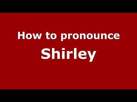 How to pronounce Shirley (American English/US) - PronounceNames.com