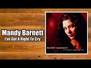 I've Got A Right To Cry - Mandy Barnett