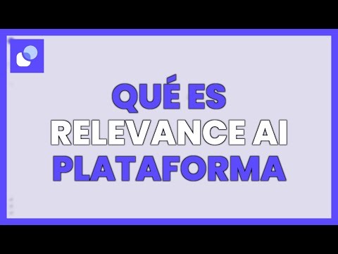 ¿QUÉ ES RELEVANCE AI? Plataforma para crear AGENTES de IA AVANZADOS