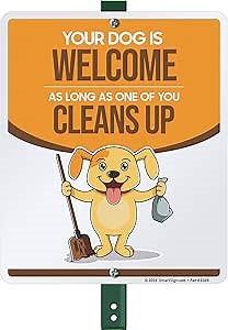 SmartSign 12 x 10 inch Funny “Your Dog Is Welcome As Long As One Of You Cleans Up” Yard Sign with 3 foot Stake, 40 mil Laminated Rustproof Aluminum, Multicolor, Set of 1, Made in USA