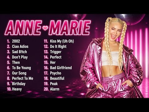 Anne-Marie Greatest Hits Up to Now | 2026 Playlist