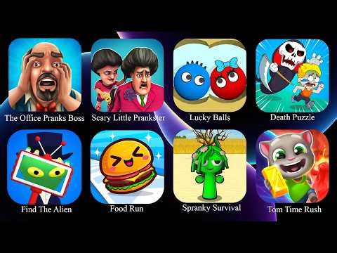 The Office Boss Pranks, Draw To Smash, Find The Alien, Tom Time Rush, Lucky Balls,Spranky Survival