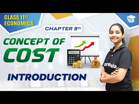 CONCEPT OF COST - Introduction | Class 11 Economics Chapter 8