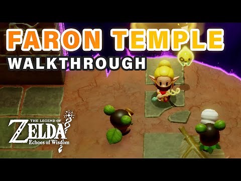Faron Temple Walkthrough Guide | All Treasures & Boss Tips ► Zelda Echoes of Wisdom