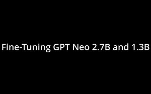 【搬运】【机翻】用一张显卡微调27亿参数的GPT Neo