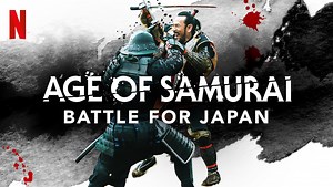 Netflix’s “Age of Samurai: Battle For Japan” Review: An Enthralling “Game Of Thrones” Style Docuseries