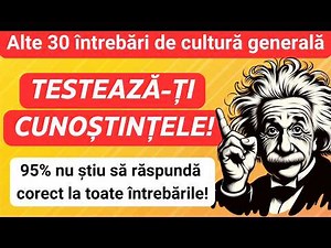 Cultură Generală: 30 Întrebări cu Răspunsuri din Domenii Diverse