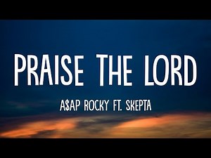A$AP Rocky - Praise The Lord (Lyrics) ft. Skepta