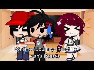 pokemon Journeys React To Ash's Roasts | Gacha Club | Pokemon Journeys