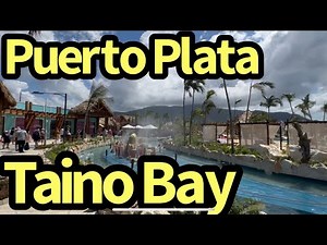 Puerto Plata Cruise Port Virtual Visit! Walk through Taino Bay from a Cruise Ship Visit