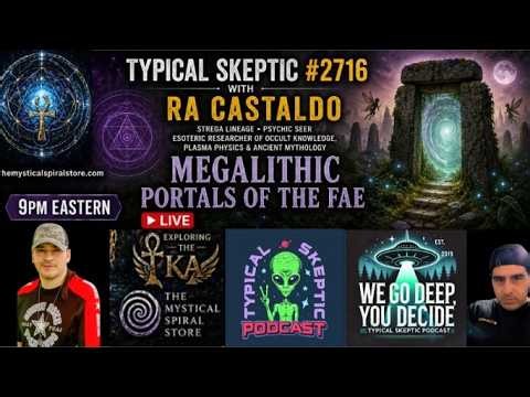 Megalithic Portals of the Fae, Plasma Grigori - RA Castaldo - Typical Skeptic # 2716